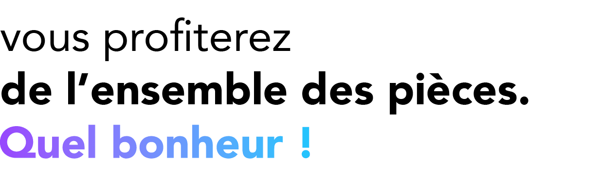 vous profiterez de l’ensemble des pi ces. ￼