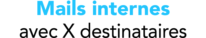 Mails internes avec X destinataires